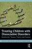 Treating Children with Dissociative Disorders