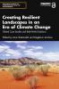 Creating Resilient Landscapes in an Era of Climate Change