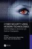 Cyber Security Using Modern Technologies