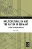 Multiculturalism and the Nation in Germany