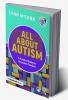 All About Autism: A Practical Guide for Secondary Teachers