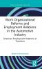 Work Organizational Reforms and Employment Relations in the Automotive Industry