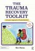 Trauma Recovery Toolkit: The Resource Book