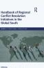 Handbook of Regional Conflict Resolution Initiatives in the Globa