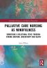 Palliative Care Nursing as Mindfulness