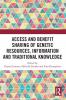 Access and Benefit Sharing of Genetic Resources Information and Traditional Knowledge