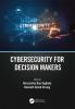 Cybersecurity for Decision Makers