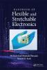 Handbook of Flexible and Stretchable Electronics