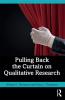 Pulling Back the Curtain on Qualitative Research