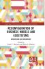 Reconfiguration of Business Models and Ecosystems