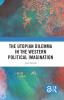 The Utopian Dilemma in the Western Political Imagination