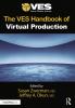 The VES Handbook of Virtual Production