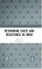 Rethinking Caste and Resistance in India