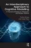 Interdisciplinary Approach to Cognitive Modelling