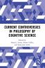 Current Controversies in Philosophy of Cognitive Science