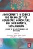 Advancements in Science and Technology for Healthcare Agriculture and Environmental Sustainability