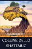 Colline dello Shatemuc: Hills of the Shatemuc Italian edition