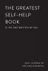 The Greatest Self-Help Book (is the one written by you)