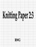 Knitting Paper 2: 3: 100 Pages 8.5 X 11