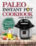 Paleo Instant Pot Cookbook: 55 Everyday Budget-Friendly Recipes for Weight Loss