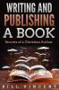 Writing and Publishing a Book: Secrets of a Christian Author