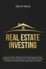 Real Estate Investing: Beginners Guide to Flipping Houses Wholesaling Investment Properties Commercial Real Estate Vacation Rentals Property Management Vacation Rentals Lease Options and REITs