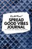 Do Not Read! Spread Good Vibes Journal: Day-To-Day Life Thoughts and Feelings (6x9 Softcover Journal / Notebook): 69 (6x9 Blank Journal)