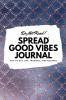 Do Not Read! Spread Good Vibes Journal: Day-To-Day Life Thoughts and Feelings (6x9 Softcover Journal / Notebook): 70 (6x9 Blank Journal)