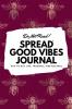 Do Not Read! Spread Good Vibes Journal: Day-To-Day Life Thoughts and Feelings (6x9 Softcover Journal / Notebook): 74 (6x9 Blank Journal)