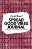 Do Not Read! Spread Good Vibes Journal: Day-To-Day Life Thoughts and Feelings (6x9 Softcover Journal / Notebook): 77 (6x9 Blank Journal)