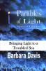 Parables of Light: Bringing Light to a Troubled Sea