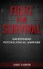 Fight for Survival: Undermining Psychological Warfare