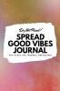 Do Not Read! Spread Good Vibes Journal: Day-To-Day Life Thoughts and Feelings (6x9 Softcover Journal / Notebook): 166 (6x9 Blank Journal)