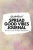 Do Not Read! Spread Good Vibes Journal: Day-To-Day Life Thoughts and Feelings (6x9 Softcover Journal / Notebook): 168 (6x9 Blank Journal)