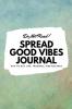 Do Not Read! Spread Good Vibes Journal: Day-To-Day Life Thoughts and Feelings (6x9 Softcover Journal / Notebook): 170 (6x9 Blank Journal)