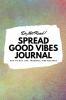 Do Not Read! Spread Good Vibes Journal: Day-To-Day Life Thoughts and Feelings (6x9 Softcover Journal / Notebook): 171 (6x9 Blank Journal)