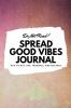 Do Not Read! Spread Good Vibes Journal: Day-To-Day Life Thoughts and Feelings (6x9 Softcover Journal / Notebook): 172 (6x9 Blank Journal)