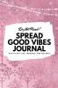 Do Not Read! Spread Good Vibes Journal: Day-To-Day Life Thoughts and Feelings (6x9 Softcover Journal / Notebook): 175 (6x9 Blank Journal)