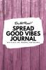 Do Not Read! Spread Good Vibes Journal: Day-To-Day Life Thoughts and Feelings (6x9 Softcover Journal / Notebook): 177 (6x9 Blank Journal)