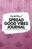 Do Not Read! Spread Good Vibes Journal: Day-To-Day Life Thoughts and Feelings (6x9 Softcover Journal / Notebook): 184 (6x9 Blank Journal)