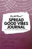 Do Not Read! Spread Good Vibes Journal: Day-To-Day Life Thoughts and Feelings (6x9 Softcover Journal / Notebook): 185 (6x9 Blank Journal)