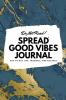 Do Not Read! Spread Good Vibes Journal: Day-To-Day Life Thoughts and Feelings (6x9 Softcover Journal / Notebook): 188 (6x9 Blank Journal)