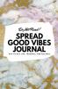 Do Not Read! Spread Good Vibes Journal: Day-To-Day Life Thoughts and Feelings (6x9 Softcover Journal / Notebook): 190 (6x9 Blank Journal)