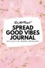 Do Not Read! Spread Good Vibes Journal: Day-To-Day Life Thoughts and Feelings (6x9 Softcover Journal / Notebook): 198 (6x9 Blank Journal)