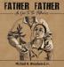 Father Father: An Ode To The Fatherless