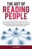 The Art of Reading People: A Psychologist's Guide to Learning the Art of How to Analyze People through Psychological Techniques Body Language and Personality Types: 1 (Human Psychology)