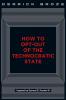 How to Opt-Out of the Technocratic State