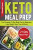 Keto Meal Prep: The Complete 21-Day Meal Plan for Beginners. Lose Weight Save Time & Money