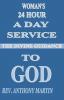 Woman's 24 Hour A Day Service To GOD: The Divine Guidance (Edition)