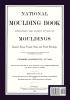 National Moulding Book 1899: Containing The Latest Styles Of Mouldings: Interior House Finish; Stair And Porch Railings